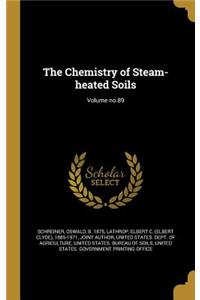 Chemistry of Steam-heated Soils; Volume no.89