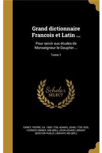 Grand Dictionnaire Francois Et Latin ...