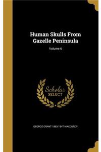 Human Skulls From Gazelle Peninsula; Volume 6