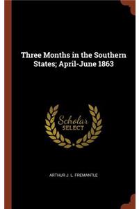 Three Months in the Southern States; April-June 1863