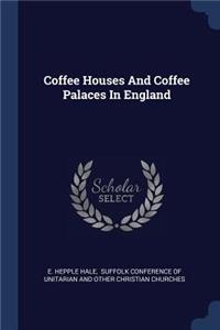 Coffee Houses And Coffee Palaces In England