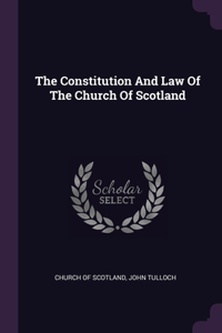 Constitution And Law Of The Church Of Scotland