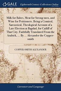 MILK FOR BABES, MEAT FOR STRONG MEN, AND