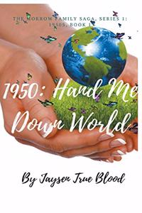 Morrow Family Saga, Series 1: 1950s, Book 1: Hand Me Down World