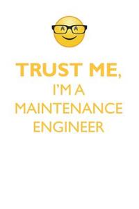 TRUST ME, I'M A MAINTENANCE ENGINEER AFFIRMATIONS WORKBOOK Positive Affirmations Workbook. Includes