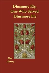 Dinsmore Ely, One Who Served