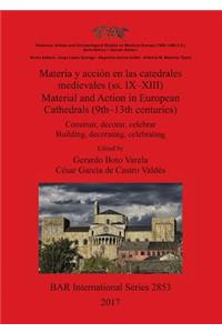 Materia y acción en las catedrales medievales (ss. IX-XIII) / Material and Action in European Cathedrals (9th-13th centuries)