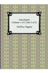 Anacalypsis (Volume 1 of 2, Part 2 of 2)