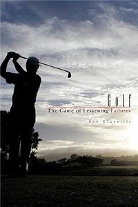 Golf: The Game of Lessening Failures