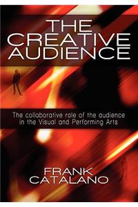 Creative Audience: The Collaborative Role of the Audience in the Visual and Performing Arts