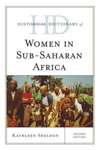 Historical Dictionary of Women in Sub-Saharan Africa