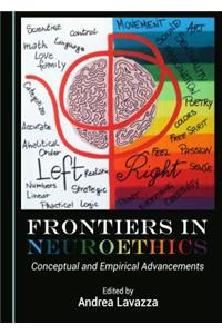 Frontiers in Neuroethics: Conceptual and Empirical Advancements