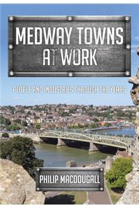 Medway Towns at Work