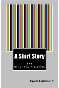 A Shirt Story and Other Short Stories