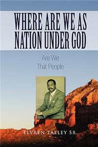 Where Are We as Nation Under God