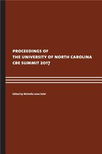 Proceedings of the Unc CBE Summit 2017