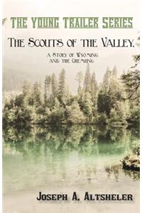 Scouts of the Valley, a Story of Wyoming and the Chemung