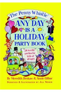 Penny Whistle Any Day Is a Holiday Book