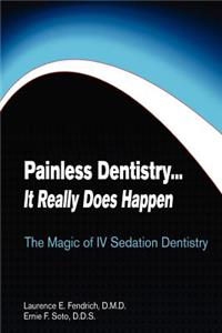 Painless Dentistry... It Really Does Happen