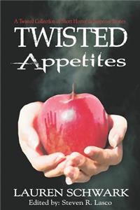 Twisted Appetites