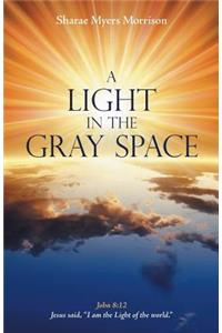 Light in the Gray Space