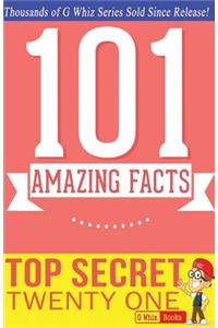 Top Secret Twenty One - 101 Amazing Facts
