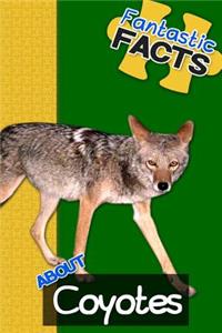 Fantastic Facts about Coyotes: Illustrated Fun Learning for Kids