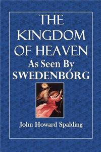 The Kingdom of Heaven as Seen by Swedenborg