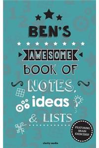 Ben's Awesome Book Of Notes, Lists & Ideas