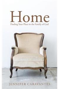 Home: Finding Your Place in the Family of God