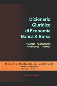 Dizionario Giuridico di Economia Banca & Borsa Italiano Portoghese Português Italiano