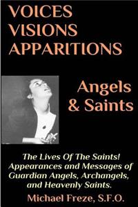 VOICES VISIONS APPARITIONS Angels & Saints