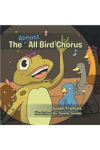 The Almost All Bird Chorus