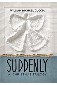 Suddenly