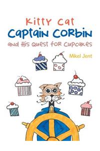 Kitty Cat Captain Corbin and His Quest for Cupcakes