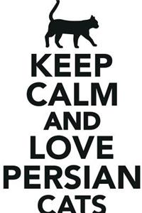 Keep Calm Love Persian Cats Workbook of Affirmations Keep Calm Love Persian Cats Workbook of Affirmations