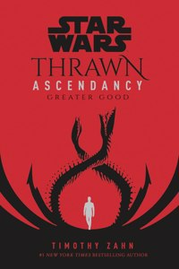 Star Wars Thrawn Ascendancy (Book 2 Greater Good) (Thrawn Ascendancy, 2)