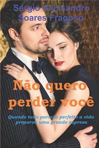 N�o Quero Perder Voc�