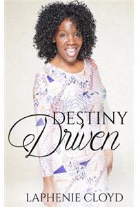 Destiny Driven