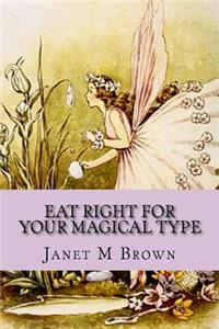 Eat Right For Your Magical Type