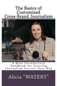 The Basics of Customized Cross-Brand Journalism