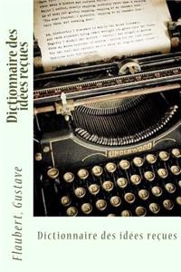 Dictionnaire des idées reçues