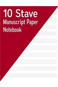 10 Stave Manuscript Paper Notebook: 100 Pages