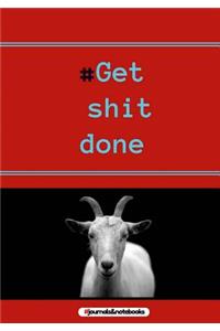 # get shit done