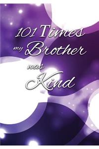 101 Times My Brother Was Kind