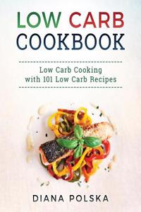 Low Carb Cookbook: 101 Low Carb Recipes