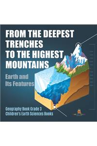 From the Deepest Trenches to the Highest Mountains