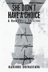 She Didn'T Have a Choice