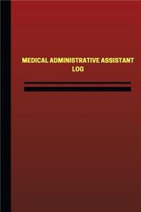 Medical Administrative Assistant Log (Logbook, Journal - 124 pages, 6 x 9 inches