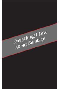 Everything I Love About Bondage